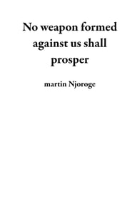 No weapon formed against us shall prosper