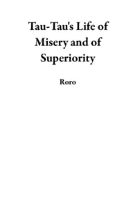 Tau-Tau's Life of Misery and of Superiority