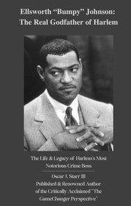 Ellsworth &quote;Bumpy&quote; Johnson: The Real Godfather of Harlem