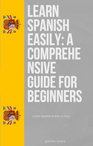 Learn Spanish Easily: A Comprehensive Guide for Beginners