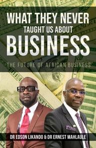 What they Never Taught us about Business