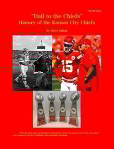 &quote;Hail to the Chiefs&quote; History of the Kansas City Chiefs