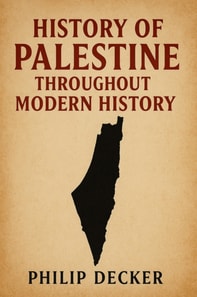 History of Palestine Throughout Modern History