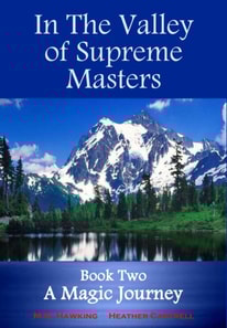 In The Valley of Supreme Masters, Book Two, A Magic Journey