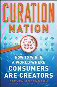 Curation Nation: How to Win in a World Where Consumers are Creators