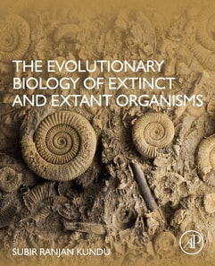 Evolutionary Biology of Extinct and Extant Organisms