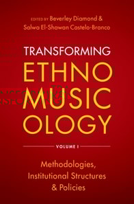 Transforming Ethnomusicology Volume I