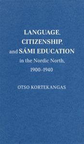 Language, Citizenship, and Sami Education in the Nordic North, 1900-1940