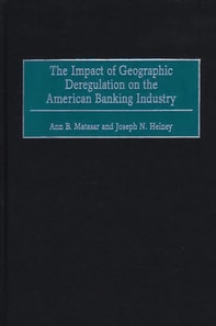 Impact of Geographic Deregulation on the American Banking Industry