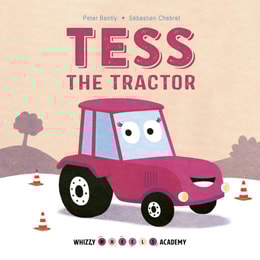Whizzy Wheels Academy: Tess the Tractor