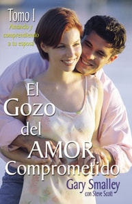El gozo del amor comprometido: Tomo 1