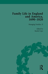 Family Life in England and America, 1690-1820, vol 4
