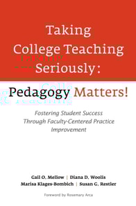 Taking College Teaching Seriously - Pedagogy Matters!