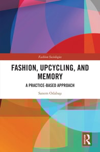 Fashion, Upcycling, and Memory