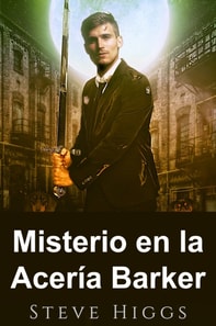 Misterio en la Aceria Barker