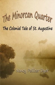 Minorcan Quarter, The Colonial Tale of St. Augustine