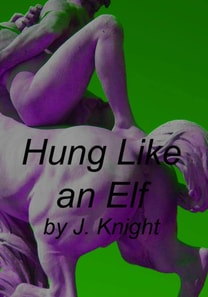 Hung Like an Elf