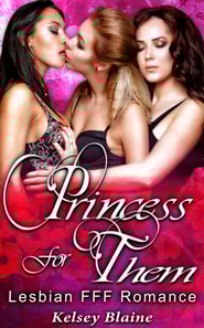 Princess For Them : Lesbian Threesome FFF Romance