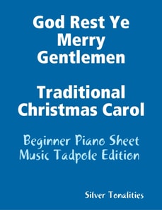 God Rest Ye Merry Gentlemen Traditional Christmas Carol - Beginner Piano Sheet Music Tadpole Edition