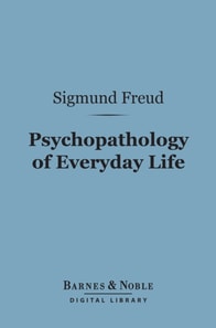 Psychopathology of Everyday Life (Barnes & Noble Digital Library)