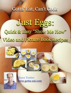 Just Eggs: Quick & Easy &quote;Show Me How&quote; Video and Picture Book Recipes