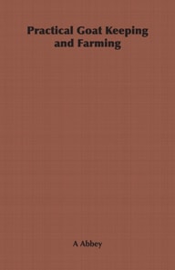 Practical Goat Keeping and Farming