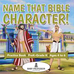 Name That Bible Character! Practice Book | PreK-Grade K - Ages 4 to 6
