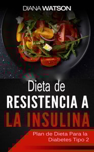 Dieta De Resistencia A La Insulina
