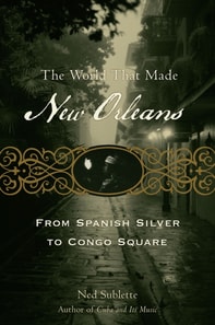 World That Made New Orleans