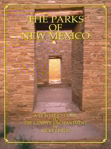Parks of New Mexico: A Traveler's Guide To The Land Of Enchantment