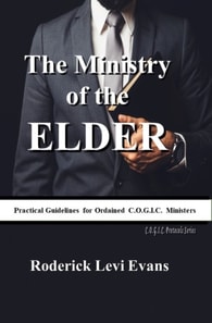 Ministry of the Elder: Practical Guidelines for Ordained C.O.G.I.C. Ministers