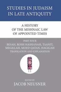 History of the Mishnaic Law of Appointed Times, Part 4