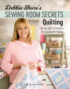 Debbie Shore's Sewing Room Secrets-Quilting