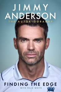 Jimmy Anderson: Finding the Edge: LONGLISTED FOR THE WILLIAM HILL SPORTS BOOK OF THE YEAR AWARD 2025