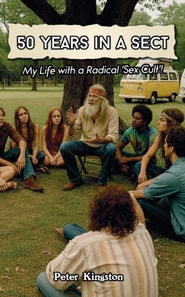 50 Years in a Sect: My Life with a 'Sex Cult'!