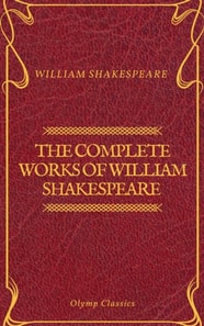 The Complete Works of William Shakespeare (Olymp Classics)
