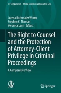 Right to Counsel and the Protection of Attorney-Client Privilege in Criminal Proceedings