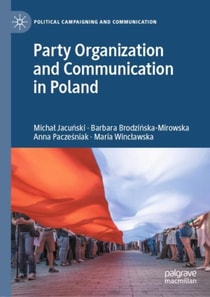 Party Organization and Communication in Poland
