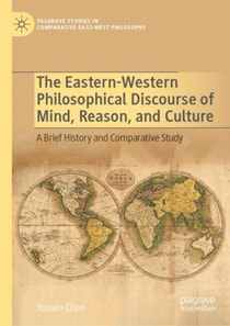 Eastern-Western Philosophical Discourse of Mind, Reason, and Culture