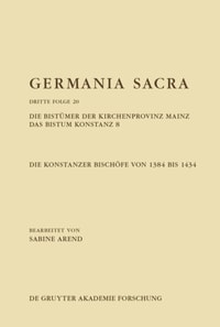 Die Bistümer der Kirchenprovinz Mainz. Das Bistum Konstanz 8. Die Konstanzer Bischöfe von 1384 bis 1434