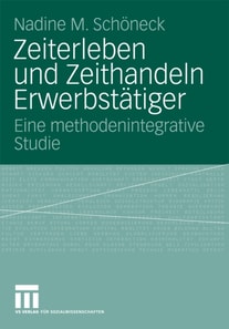 Zeiterleben und Zeithandeln Erwerbstätiger