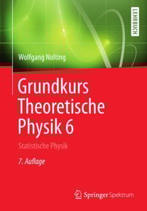 Grundkurs Theoretische Physik 6