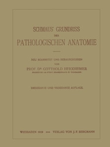 Schmaus’ Grundriss der Pathologischen Anatomie