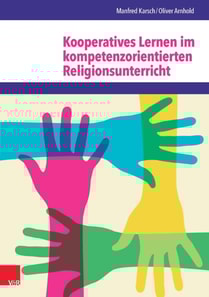 Kooperatives Lernen im kompetenzorientierten Religionsunterricht