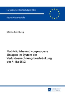 Nachtraegliche und vorgezogene Einlagen im System der Verlustverrechnungsbeschraenkung des § 15a EStG