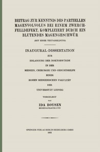 Beitrag zur Kenntnis des Partiellen Magenvolvolus bei einem Zwerchfelldefekt, Kompliziert durch ein Blutendes Magengeschwür