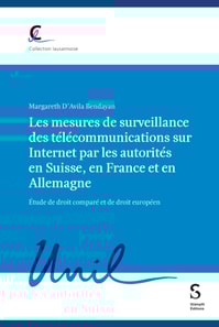 Les mesures de surveillance des télécommunications sur Internet par les autorités en Suisse, en France et en Allemagne, étude de droit comparé et de droit européen