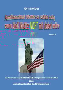 Familienurlaub könnte so schön sein, wenn bloß Mutter nicht mit dabei wäre! Band 8