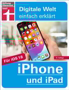 iPhone und iPad - Handbuch für alle Einstellungen & Funktionen - Mit Schritt-für-Schritt-Anleitungen zu allen Innovationen und Tricks