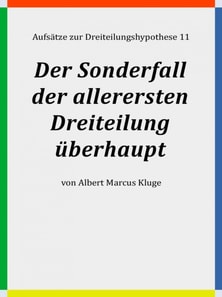 Der Sonderfall der allerersten Dreiteilung überhaupt